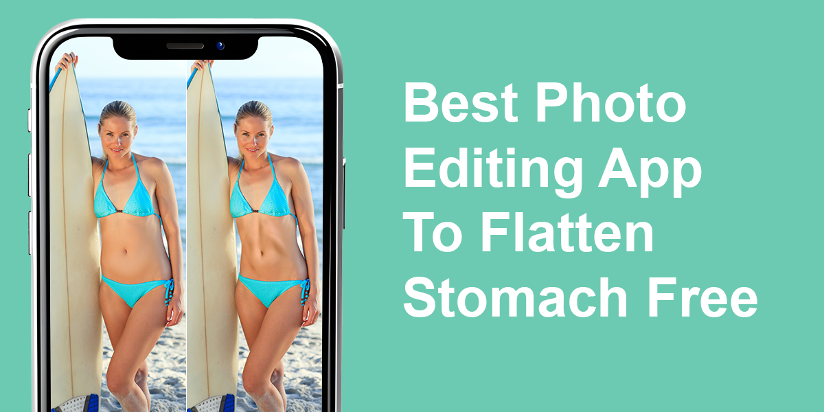 photo editing app to flatten stomach free
